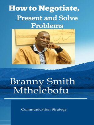 cover image of HOW TO NEGOTIATE, PRESENT AND SOLVE-PROBLEMS